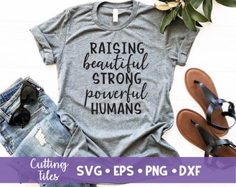 Raising Beautiful Strong Powerful Humans SVG | Instant Digital Download | Download for Cricut & Silhouette | svg png pdf dxf Files | Be Kind