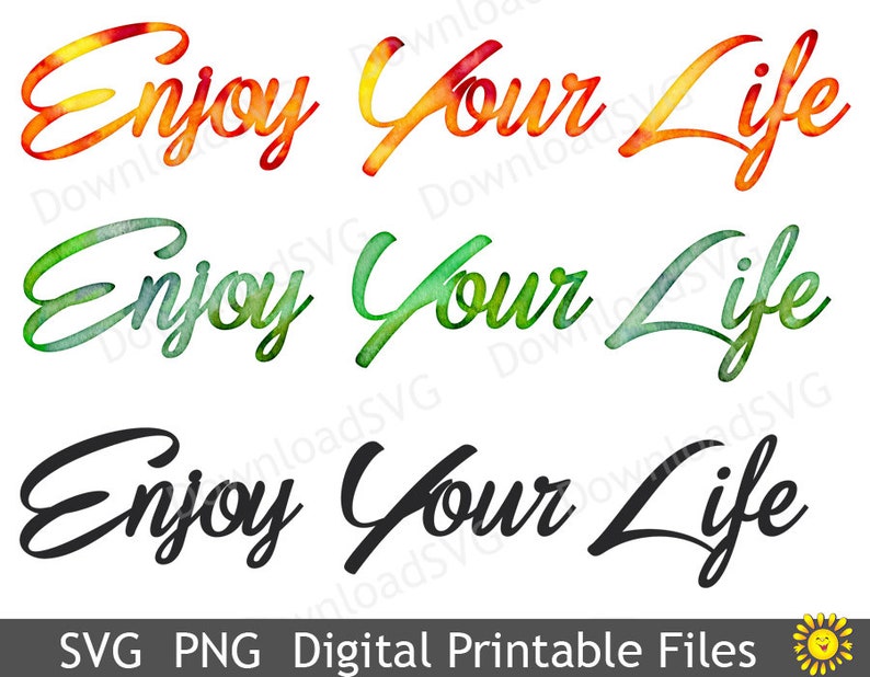 Download Svg Cutting File Enjoy Your Life And Png Watercolor Images Cricut Silhouette Digital Decoration Heat Vinyl Transfer Scrapbooking 5010sh Clip Art Art Collectibles Shantived Com