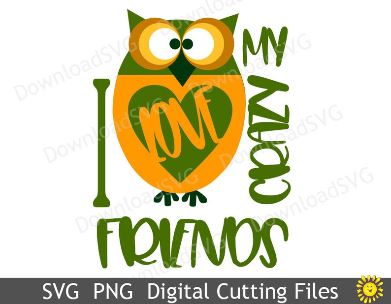 Svg Png Cutting Files I Love My Crazy Friends Cute Owl Vector Etsy