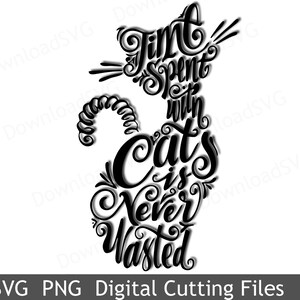 Fichier de coupe de PNG SVG - temps passé avec le chat jamais perdu - vecteur Cricut Silhouette vinyle transfert cartes Scrapbooking décoration à la maison 243VR