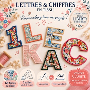 Könnte beinhalten: Stoffbuchstaben und -zahlen mit Blumenmustern in verschiedenen Farben. Das Bild zeigt den Text LETTRES & CHIFFRES EN TISSU, AUTHENTIQUES TISSUS LIBERTY DISPONIBLES, VENDU À L'UNITÉ, 68 tissus au choix, 5 tailles de 5 à 15 cm, À coudre, Thermocollant.