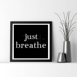 Just Breathe, printable quote, printable wall art, printable home décor, instant download, digital download, motivational