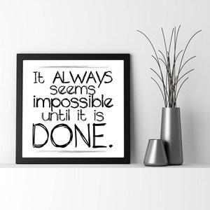 It always seems impossible..., printable quote, printable wall art, printable home décor, instant download, digital download, motivational