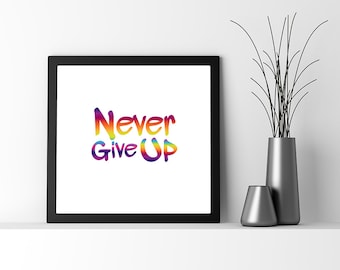 Nunca te rindas, arcoíris, cita imprimible, arte de pared imprimible, decoración del hogar imprimible, descarga instantánea, descarga digital, motivación