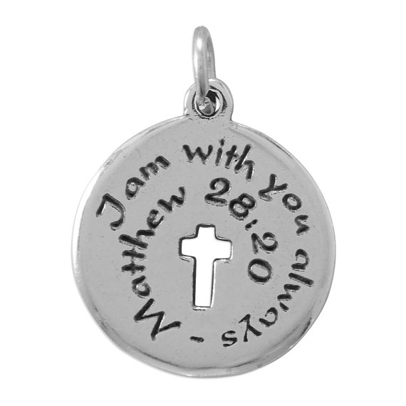 Cut Out Cross Charm - I am with You Always - Matthew 28:20 Bible Quote Cut Out Cross Charm - I am with You Always - Matthew 28:20 Bible Quote