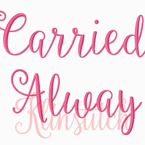 Pode incluir: Design de bordado de fonte cursiva rosa que lê "Carried Always".