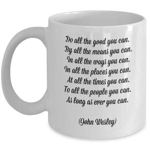 Do all the good you can. By all the means you can., in cursive script, John Wesley quote, mug, cup