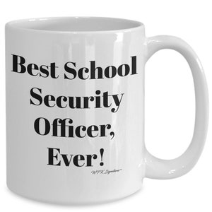 School security coffee mug, cup, best school security officer, ever!