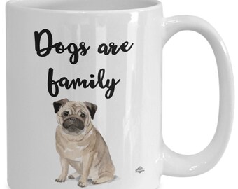 Pug mug, pug coffee mug, cup, dogs are family, with watercolor image, gift for dog lover