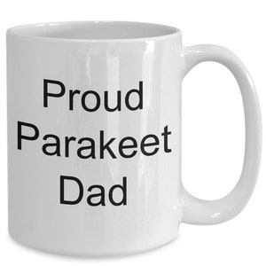 Parakeet mug, proud parakeet dad, coffee mug, cup