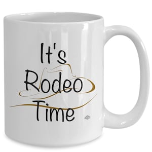 Rodeo mug, &quot;it&#39;s rodeo time&quot; with hat image, gift for rodeo lover