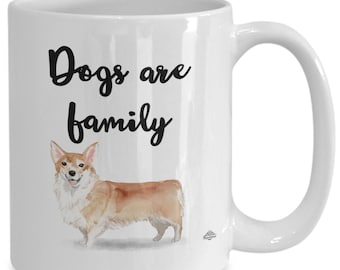 Corgi mug, corgi coffee mug, cup, dogs are family, gift for dog lover