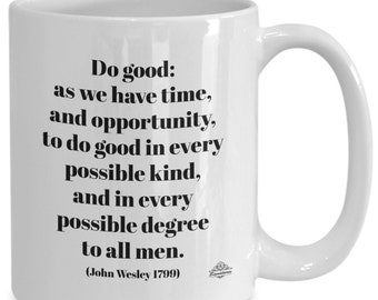 John wesley quote mug, do good as we have time and opportunity, gift for christian, faith mug