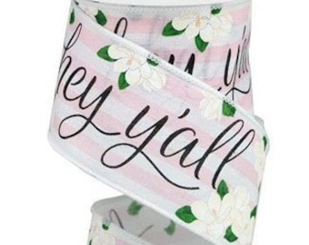 Wired Ribbon By the Roll "hey y'all" with White and Pink Stripes with Magnolias 2.5" X 10 Yards for Wreaths, Floral Arrangements, Gift Wrap