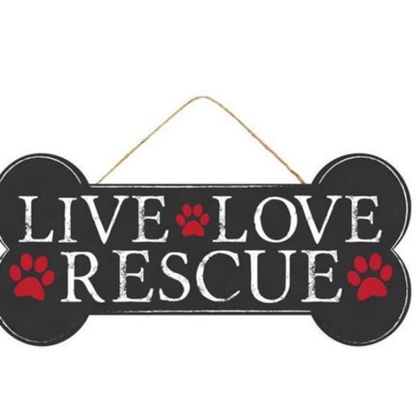 Paw Print Live Love Rescue Dog Bone MDF Sign Door Hanger or Wreath Enhancement