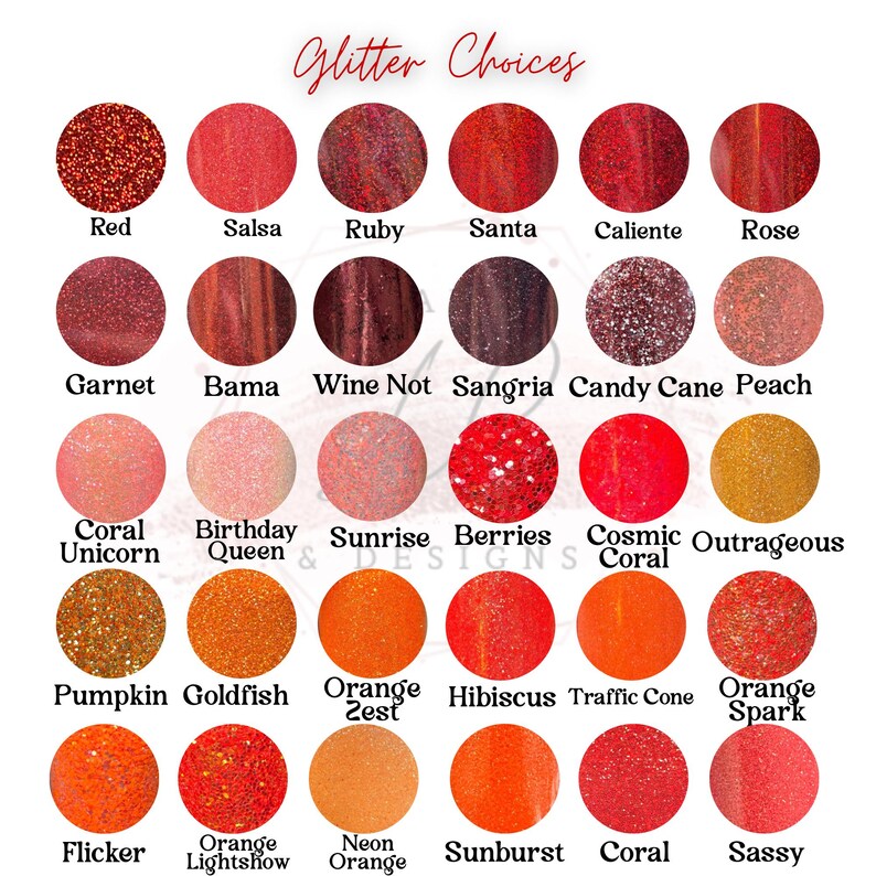 May include: A color chart of glitter choices, featuring various shades of red, orange, and coral. Each color is displayed in a circular swatch with the color name below. The text "Glitter Choices" is at the top.