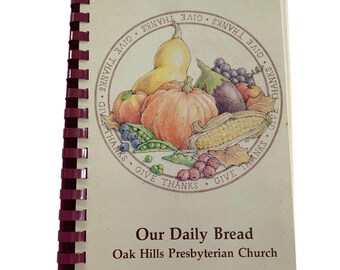 Our Daily Bread Oak Hills Presbyterian Church Cookbook Vintage 1995 Spiral Texas