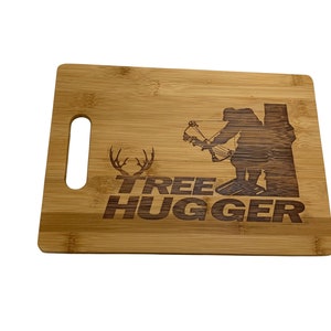 Tree Hugger, Bamboo Cutting Board, Bow Hunting Gift, Deer Hunting, Hunters Gift, Two Sizes