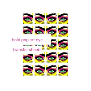 Puede incluir: Hojas de transferencia de ojos de arte pop con múltiples diseños de ojos en colores rosa brillante, verde y amarillo. El texto "bold pop art eye transfer sheets" está impreso en rosa.