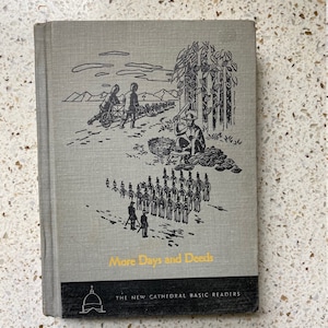 1950s School Reader 5. More Days and Deeds. New Cathedral Basic Reader. 1950s  Color Illustrated Reader. 320 pp