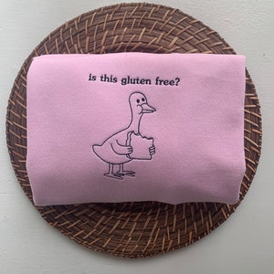 Is this gluten free? Duck Embroidered Sweatshirt Gildan | Kawaii Duck crewneck | funny gluten free sweatshirt | funny duck meme embroidered