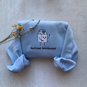 Lactose Intolerant Milk Embroidered Sweatshirt | milk crewneck | funny lactose intolerant sweatshirt | funny lactose free embroidered crew
