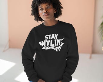 Stay Wylin' Graphic Sweatshirt, Unisex Streetwear Crewneck, Trendy Urban Pullover