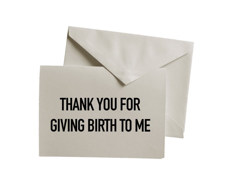 Thank You For Giving Birth To Me Mother Thank You Card Etsy