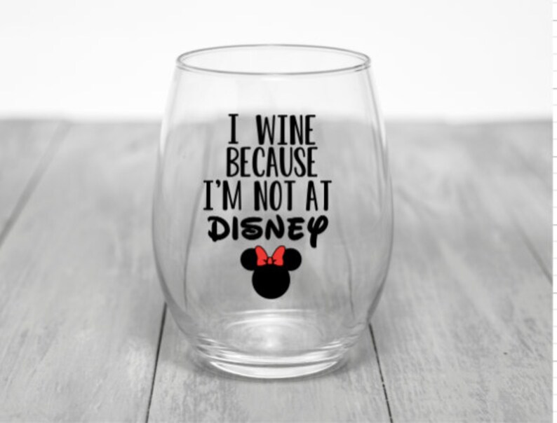 I wine because I'm not at disney/ disney wine glass/disney Etsy