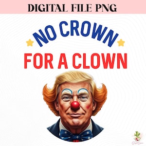 Sem coroa para um palhaço, sem reis Clipart, Trump sem reis Png, adesivo de rei sem rei png, sem reis na América, dia sem reis, anti-trump png