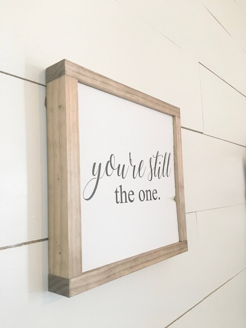 You're still the one Wood Sign Framed Wood Sign | Etsy