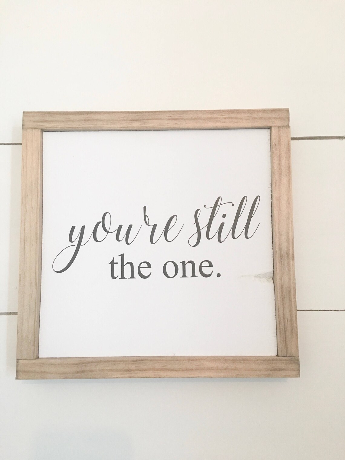 You're still the one Wood Sign Framed Wood Sign | Etsy
