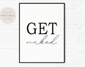 GET NAKED PRINTABLE - Funny Bathroom Sign Print - Wall Art Poster - Instant Digital Download