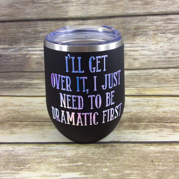 Voy a superarlo, sólo necesito ser dramático primer vaso de vino de 12 oz de acero inoxidable con paja a juego