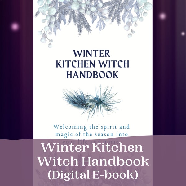 Winter Kitchen Witch E-book, Kitchen Witchery, Seasonal Living, Yule, Imbolc, Holistic Living, Winter Witch, Kitchen Witch, House Witch