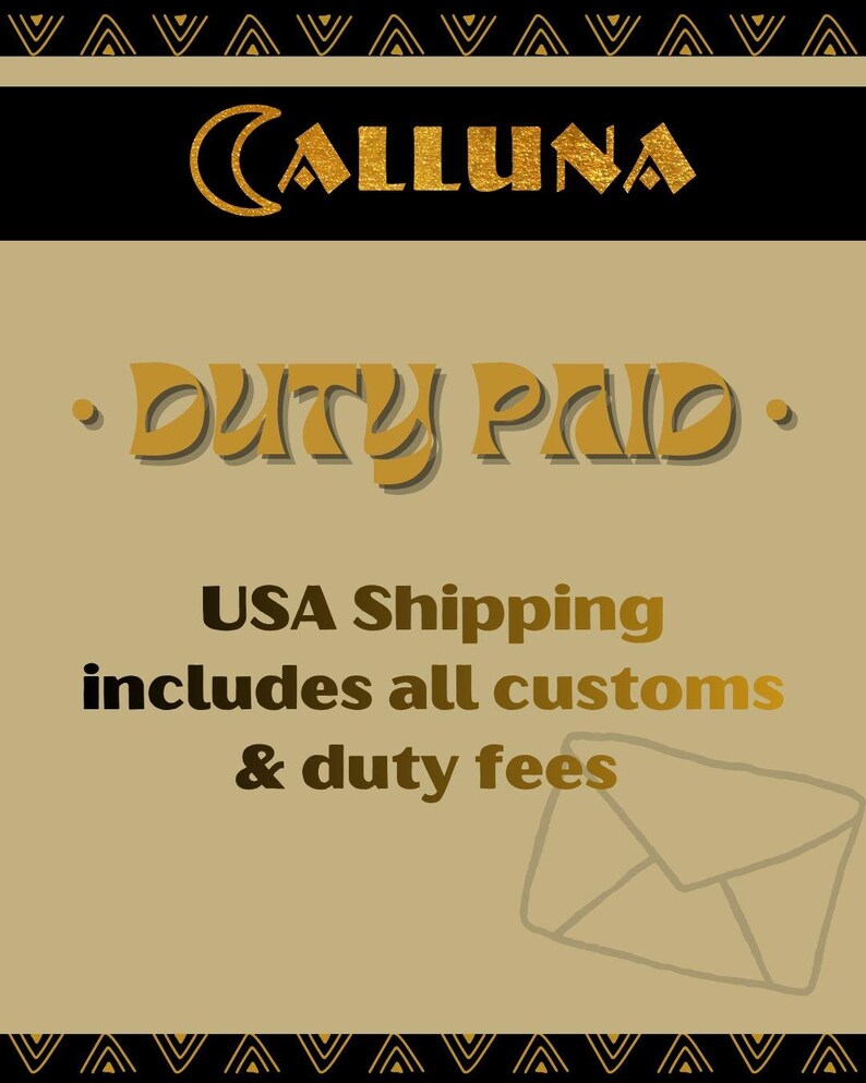 May include: A rectangular graphic with a tan background and black borders featuring gold geometric patterns. The text reads CALLUNA, DUTY PAID, and USA Shipping includes all customs & duty fees. A simple line drawing of an envelope is in the corner.