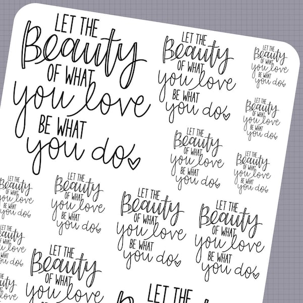 Let the BEAUTY of what you do be what you love - Verschiedene Größen - Inspirierendes Motivierendes Zitat - Handgezeichnete, geschriebene Planer Sticker