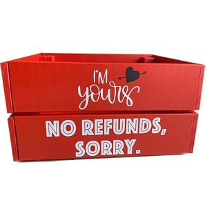 I&#39;m yours no refunds, Valentine gift box, gift for him, Valentine&#39;s decor, Personalized gift