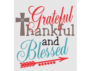 Grateful Thankful Blessed with Arrow (Vector Cuttable Design) svg dxf png pdf
