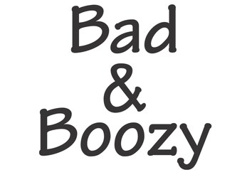 Bad & Boozy Vector Cutting File for Vinyl Cutters svg, dxf, png, pdf