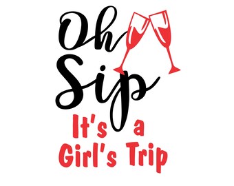 Oh Sip Girl's Trip Cruise Champagne Flutes File Vector Cutting File for Vinyl Cutters svg, dxf, png, pdf
