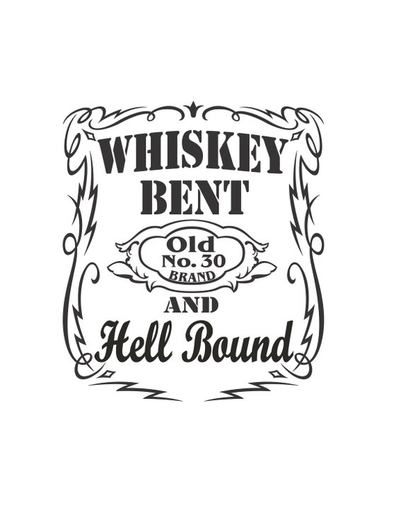 Whiskey Bent And Hell Bound Old No 30 Vector Cutting File For Etsy