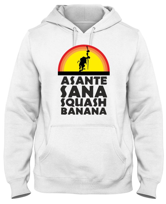 Rafiki Asante Sana Squash Banana Hoodie The Lion King Parody Etsy