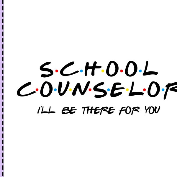 School Counselor svg, Teacher svg, Friends Themed svg, counselor svg, listening, adviser shirt, counselor gift, Friends svg TU1432