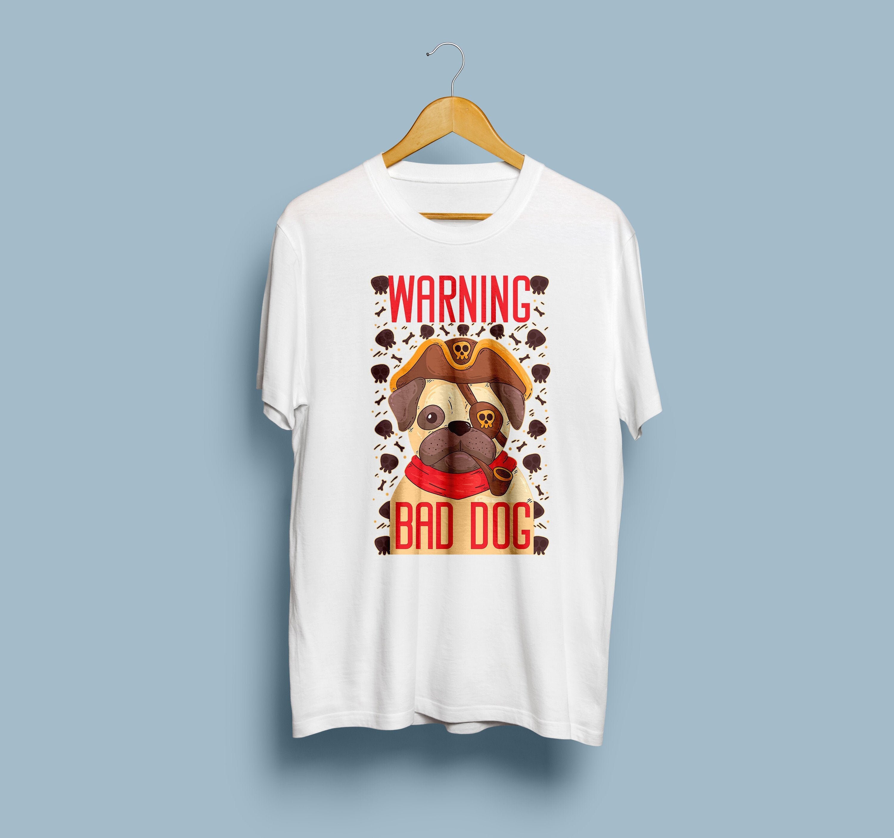 Image of Warning Bad Dog Shirt Pug Print Clothes Lover Gift Pirate Black Art Clothing Tu1178