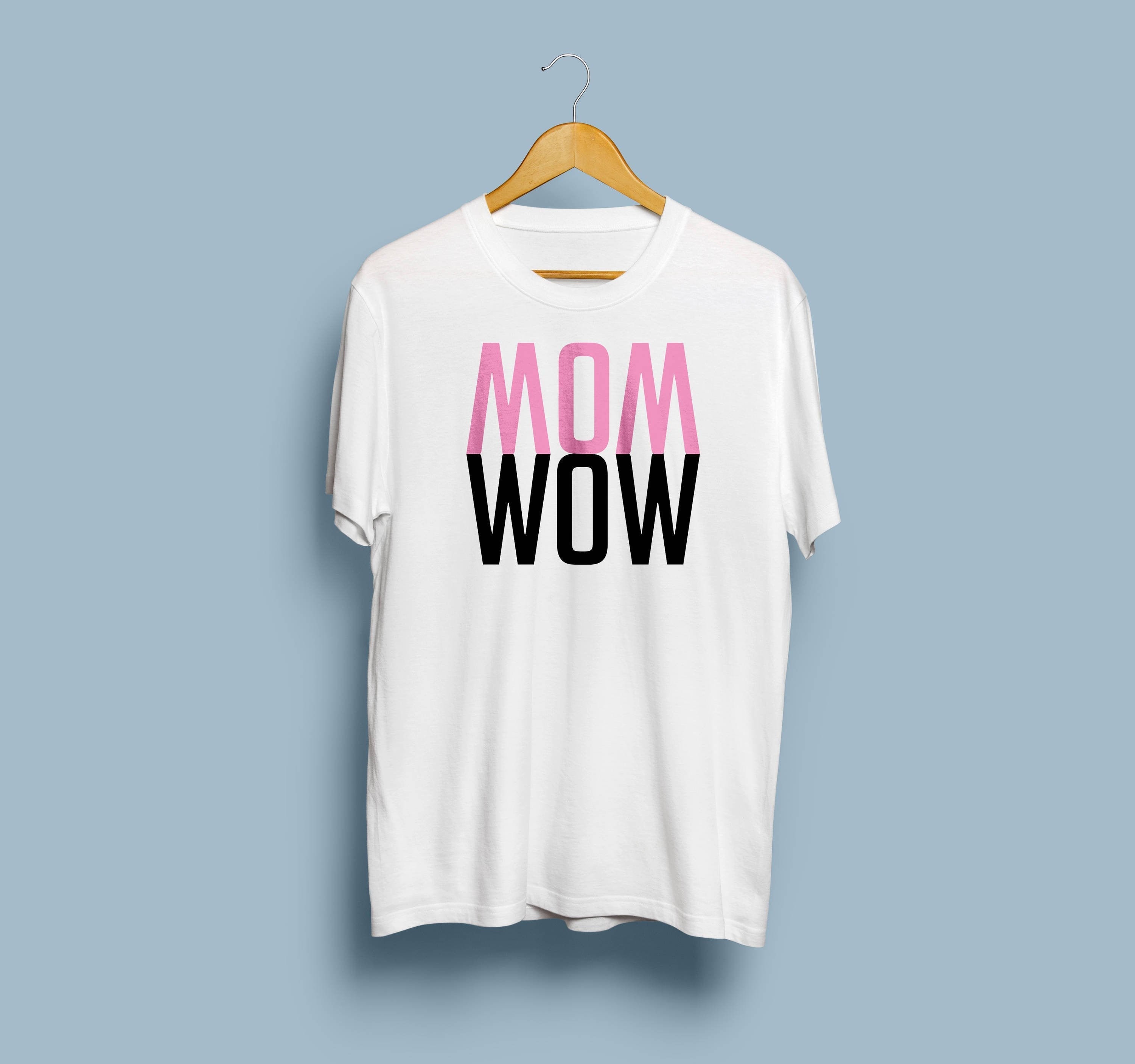 Image of Wow Mom Shirt Feminist T-Shirt Aesthetic Clothing Tumblr Mindfulness Gift Custom Quote Print Gifts From Daughter Tu1089