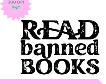 Read Banned Books PNG | 300 DPI Digital Download for Printing | Book Lover Sublimation File