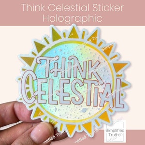 Think Celestial Holographic Vinyl Sticker LDS Youth Gift General Conference Quotes Primary Baptism Gift
