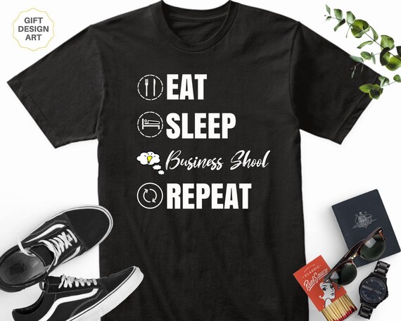 Business School Eat Sleep Repeat Shirt 