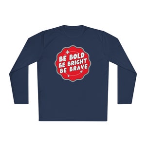 Be Brave Unisex Lightweight Long Sleeve Tee